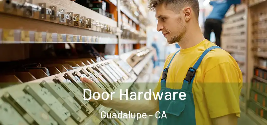  Door Hardware Guadalupe - CA