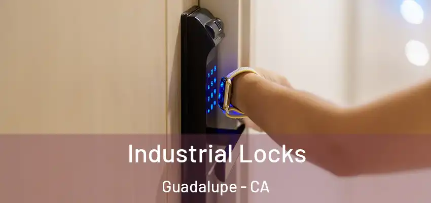  Industrial Locks Guadalupe - CA