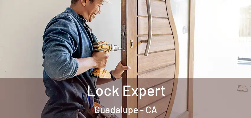  Lock Expert Guadalupe - CA