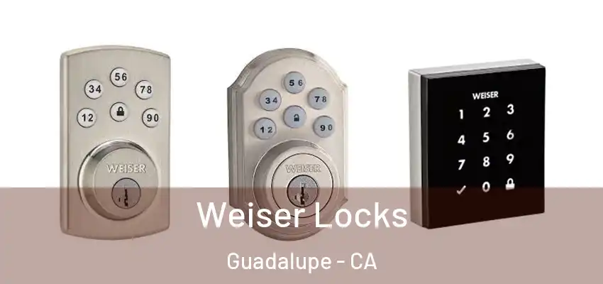  Weiser Locks Guadalupe - CA